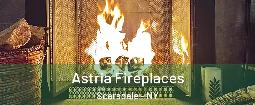  Astria Fireplaces Scarsdale - NY