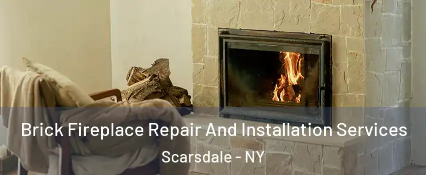  Brick Fireplace Repair And Installation Services Scarsdale - NY