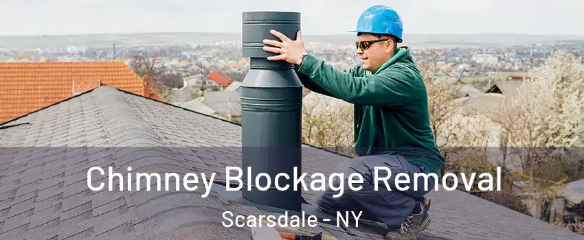 Chimney Blockage Removal Scarsdale - NY