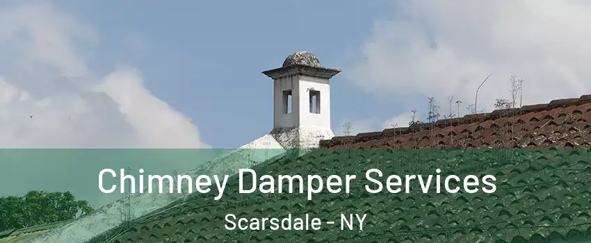 Chimney Damper Services Scarsdale - NY
