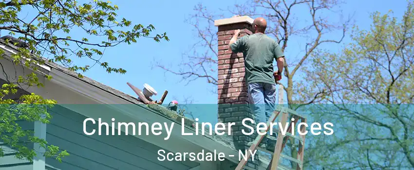  Chimney Liner Services Scarsdale - NY