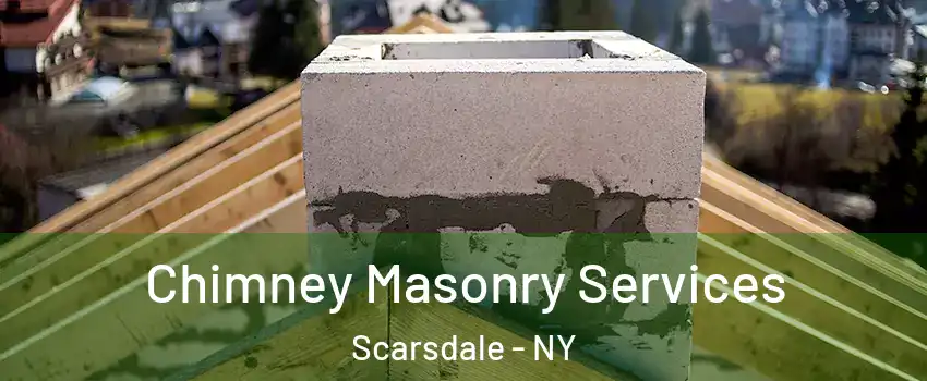  Chimney Masonry Services Scarsdale - NY