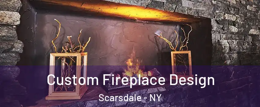  Custom Fireplace Design Scarsdale - NY