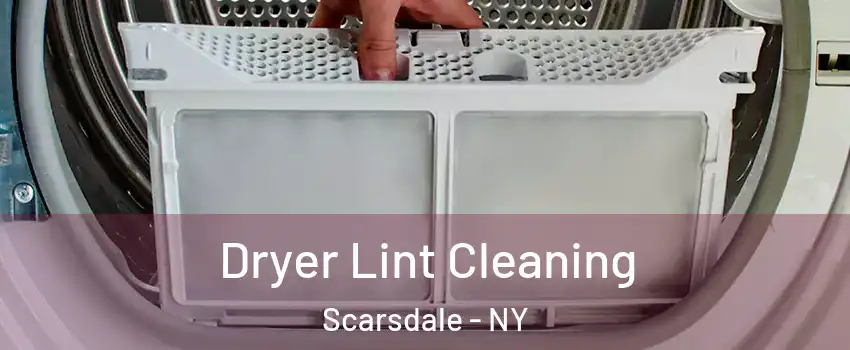 Dryer Lint Cleaning Scarsdale - NY