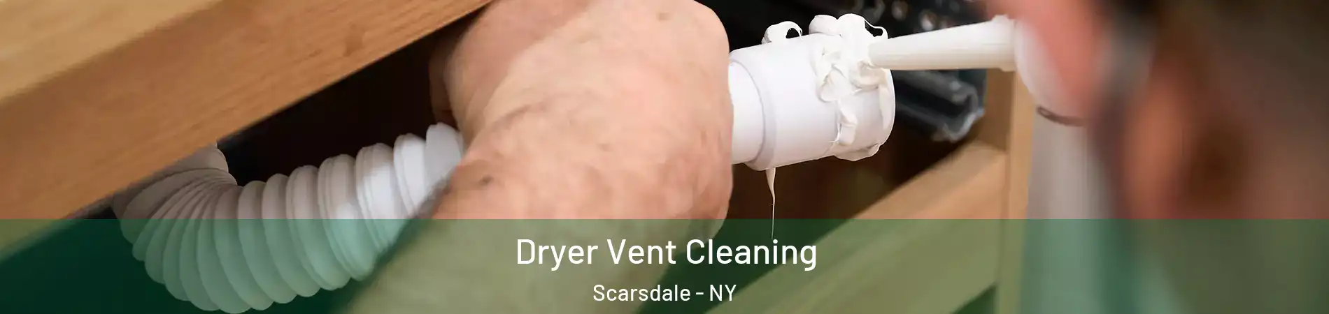  Dryer Vent Cleaning Scarsdale - NY