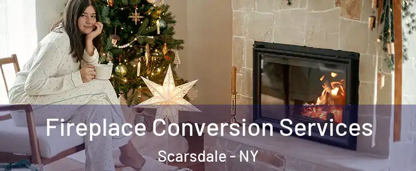  Fireplace Conversion Services Scarsdale - NY