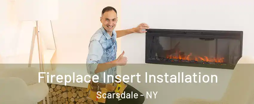  Fireplace Insert Installation Scarsdale - NY