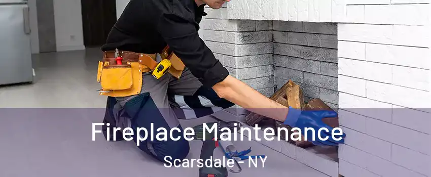  Fireplace Maintenance Scarsdale - NY