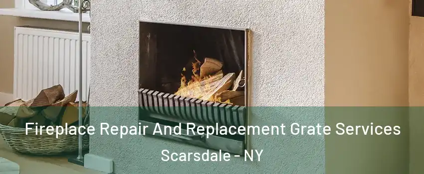 Fireplace Repair And Replacement Grate Services Scarsdale - NY