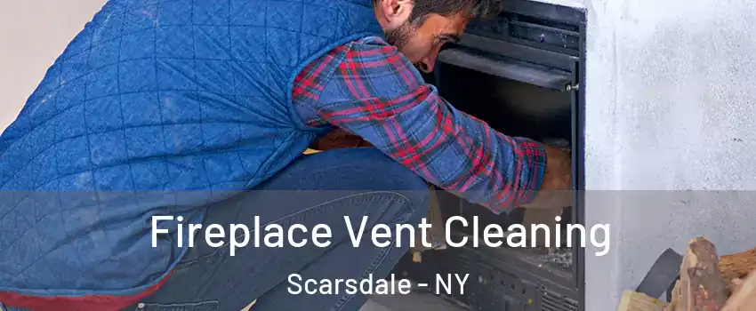  Fireplace Vent Cleaning Scarsdale - NY