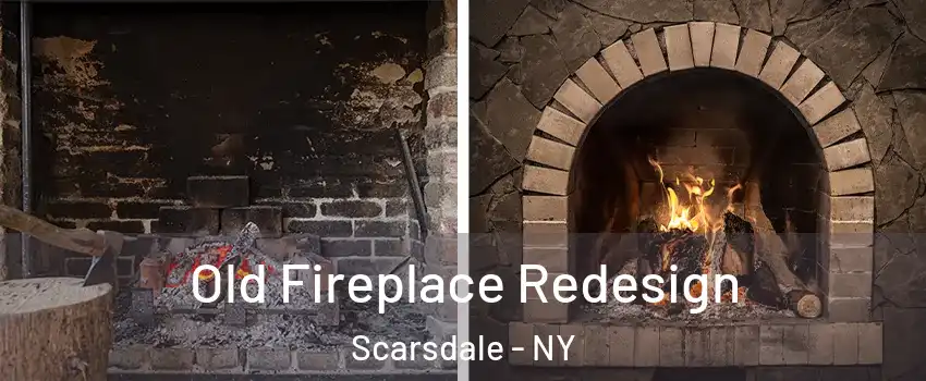 Old Fireplace Redesign Scarsdale - NY