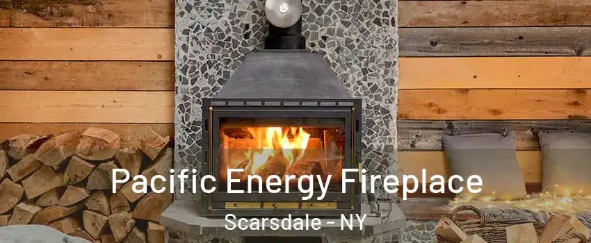 Pacific Energy Fireplace Scarsdale - NY