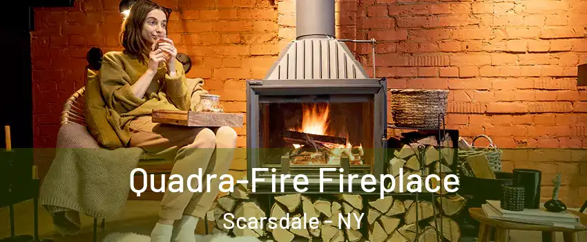  Quadra-Fire Fireplace Scarsdale - NY