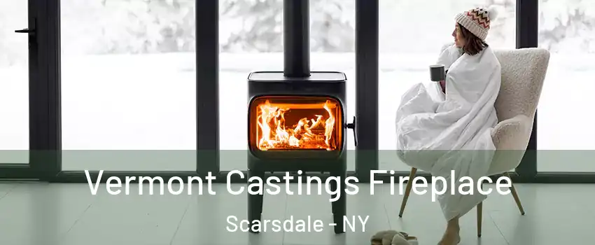  Vermont Castings Fireplace Scarsdale - NY